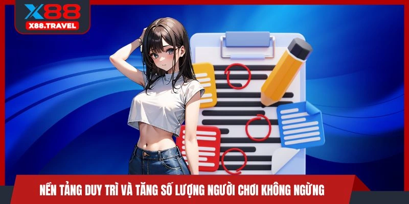 Nền tảng duy trì và tăng số lượng người chơi không ngừng