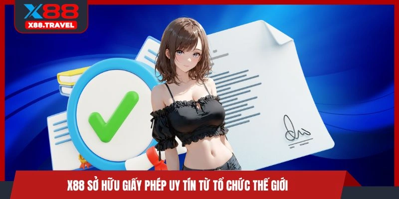 X88 sở hữu giấy phép uy tín từ tổ chức thế giới